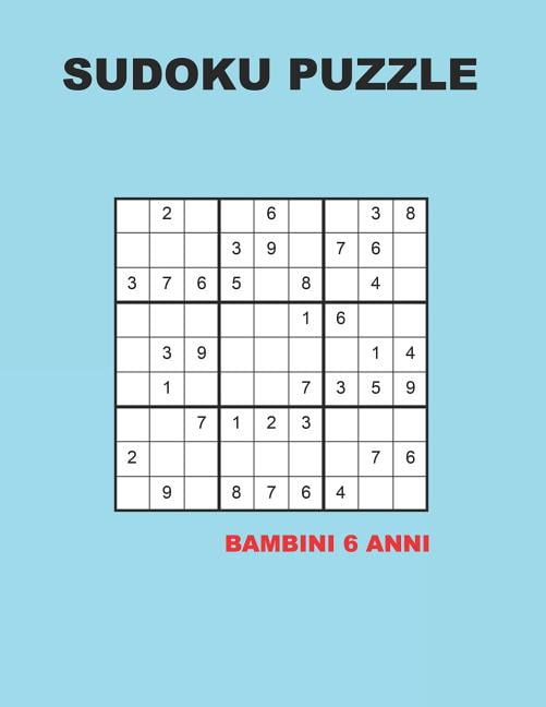 Sudoku puzzle bambini 6 anni: 150 Indovinelli - facile - medio - difficile | Con soluzioni 9x9 Italian Edition Paperback 1078311544 9781078311540 Sudoku Creativo
