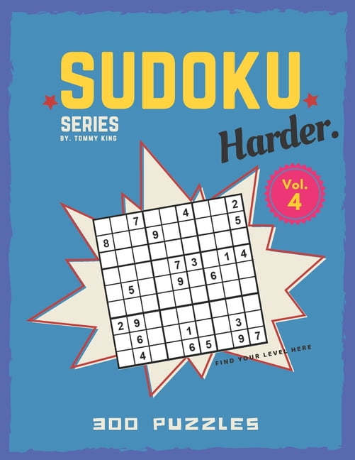 Sudoku series by. Tommy King Harder. Vol. 4 300 puzzles Find your level here: Sudoku book collection 6 puzzles per page , (Paperback)