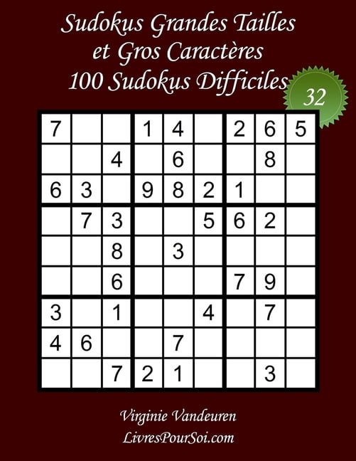 Sudokus Grands CaractÃ¨res Difficiles Sudokus Grandes Tailles et Gros CaractÃ¨res - Niveau Difficile - NÂ°32: 100 Grilles de Sudokus Difficile - Grands CaractÃ¨r, Book 32, (Paperback)