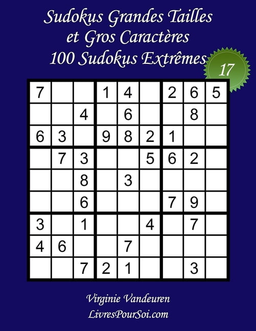 Sudokus Grands CaractÃ¨res ExtrÃªmes Sudokus Grandes Tailles et Gros CaractÃ¨res - Niveau ExtrÃªme - NÂ°17: 100 Grilles de Sudokus ExtrÃªme - Grands CaractÃ¨res: , Book 17, (Paperback)
