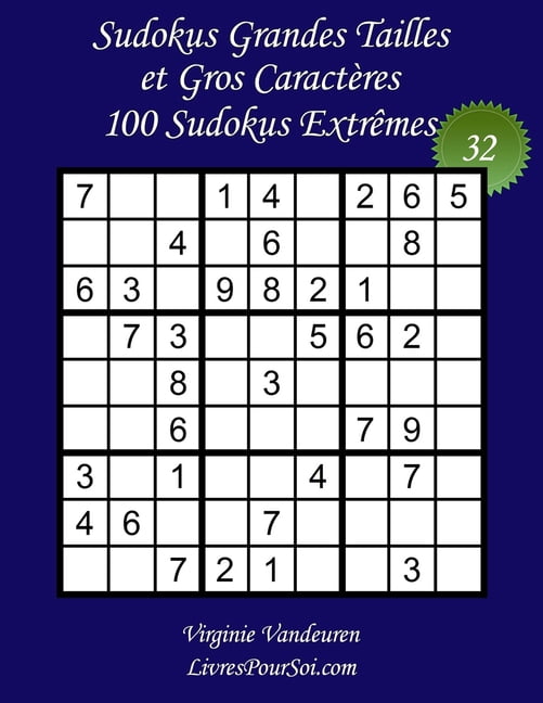 Sudokus Grands CaractÃ¨res ExtrÃªmes Sudokus Grandes Tailles et Gros CaractÃ¨res - Niveau ExtrÃªme - NÂ°32: 100 Grilles de Sudokus ExtrÃªme - Grands CaractÃ¨res: , Book 32, (Paperback)