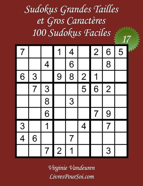 Sudokus Grands CaractÃ¨res Faciles Sudokus Grandes Tailles et Gros CaractÃ¨res - Niveau Facile - NÂ°17: 100 Grilles de Sudokus Facile - Grands CaractÃ¨res: 36, Book 17, (Paperback)