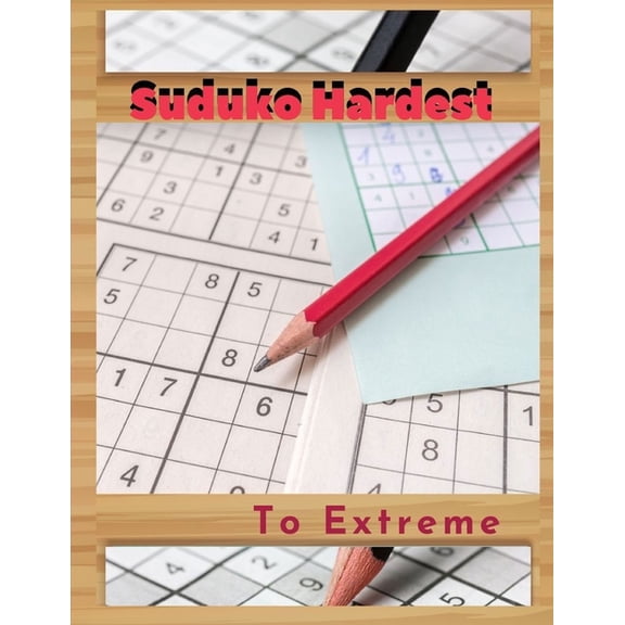 Suduko Hardest To Extreme: Mathematical Approach To Puzzle Solving, Puzzles & Trivia Challenges Specially Designed To Keep Your Brain Young. (Paperback)