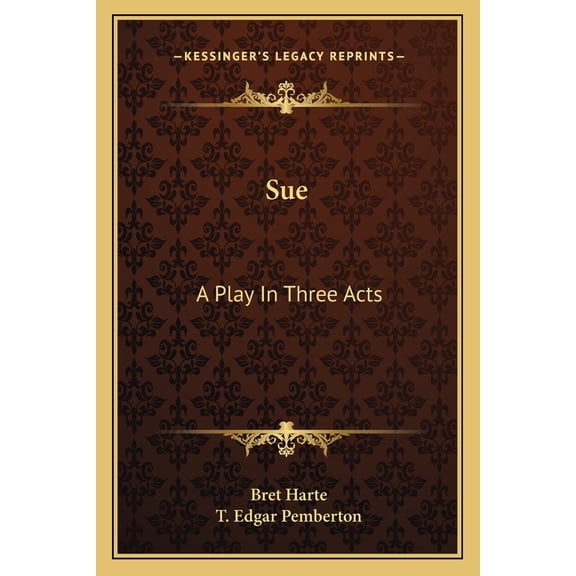 Sue : A Play In Three Acts (Paperback)