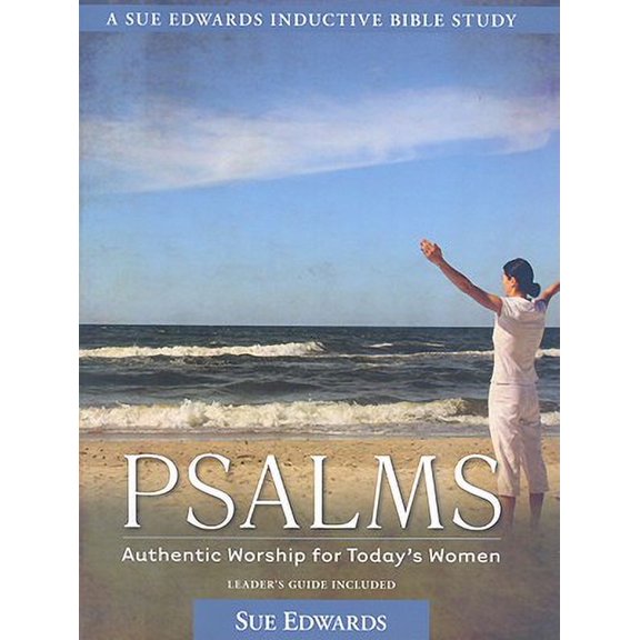 Pre-Owned Sue Edwards Inductive Bible Study: Psalms : Authentic Worship for Today's Women (Paperback)