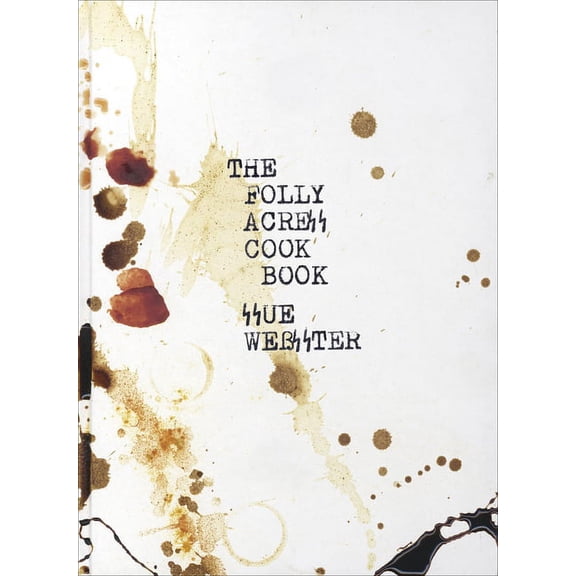 Sue Webster: The Folly Acres Cook Book, (Hardcover)