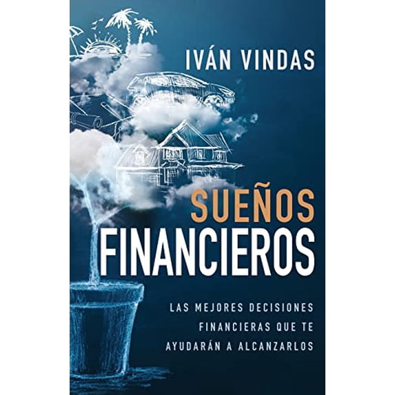 Pre-Owned Sueños Financieros: Las Mejores Decisiones Financieras Que Te Ayudarán a Alcanzarlos Paperback