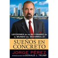 thumbnail image 1 of Pre-Owned Suenos En Concreto: Lecciones de Un Billonario En El Mundo del Desarrollo (Paperback) 0451224159 9780451224156, 1 of 1