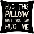 thumbnail image 1 of Sufamb Hug This Pillow Until You Can Hug Me Throw Pillow Covers, 18 x 18 Pillow Case, for Boyfriend Girlfriend Birthday Gifts, Long Distance Relationships Gifts (Black)(18x18in), 1 of 10
