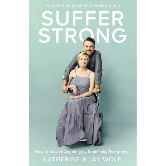 Suffer Strong: How to Survive Anything by Redefining Everything, (Hardcover)
