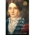 thumbnail image 1 of Suffer and Grow Strong: The Life of Ella Gertrude Clanton Thomas, 1834-1907 -- Carolyn Newton Curry, 1 of 1