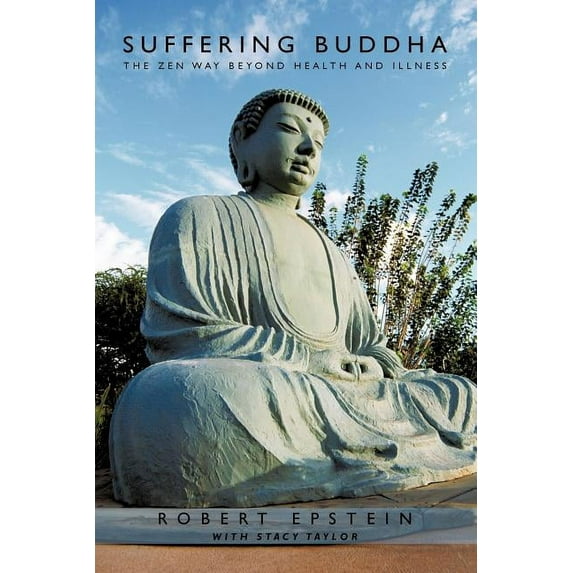 Suffering Buddha: The Zen Way Beyond Health and Illness (Paperback)