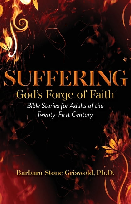 Suffering: God's Forge of Faith, (Paperback)