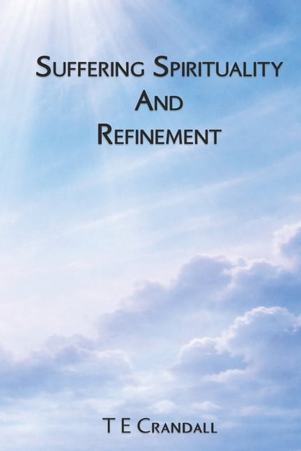 Suffering Spirituality And Refinement, (Paperback)