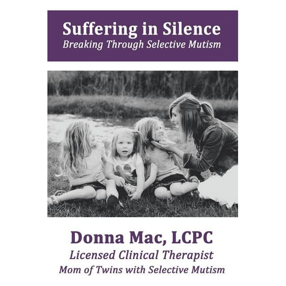 Suffering in Silence: Breaking Through Selective Mutism, (Paperback)