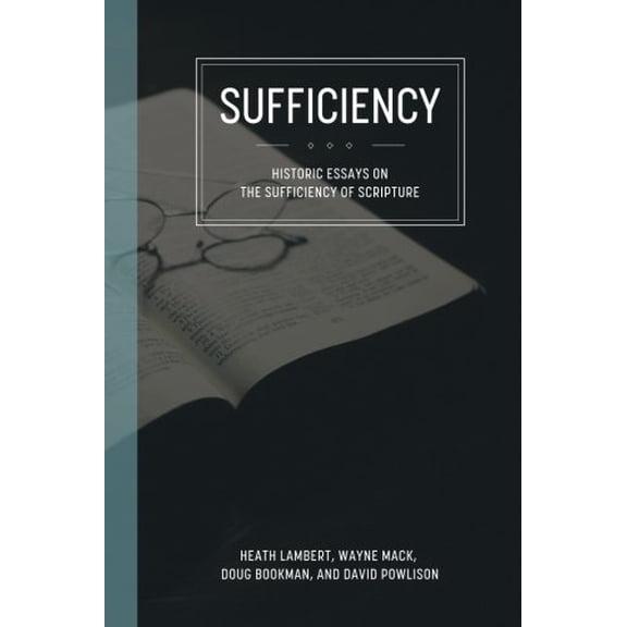 Pre-Owned Sufficiency: Historical Essays on the Sufficiency of Scripture