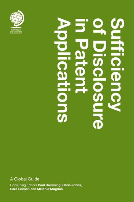 Sufficiency of Disclosure in Patent Applications: A Global Guide, (Paperback)