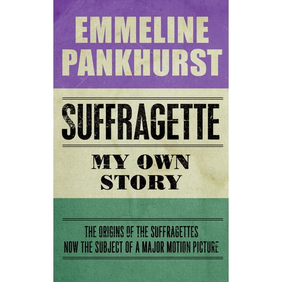 Suffragette: My Own Story (Paperback)