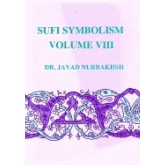 Sufi Symbolism: The Nurbakhsh Encyclopedia of Sufi Terminology : Inspirations, Revelations, Lights (Series #0008) (Hardcover)