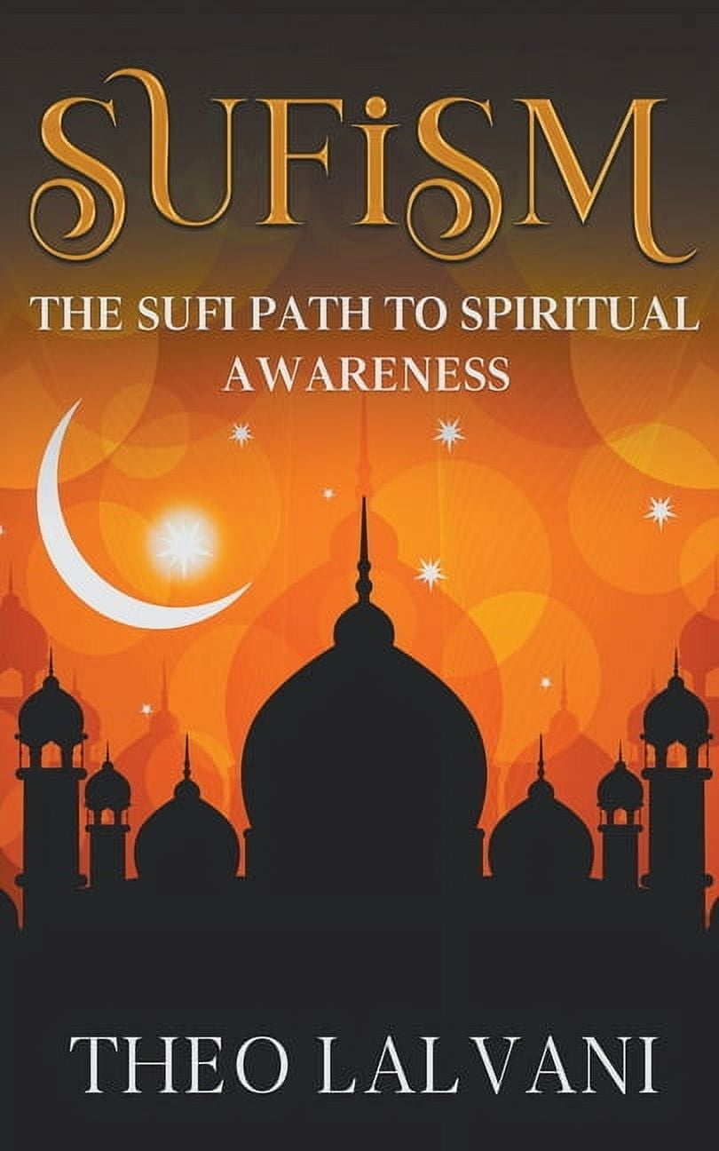 Sufism: The Sufi Path to Spiritual Awareness, (Paperback)