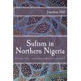 thumbnail image 1 of Sufism in Northern Nigeria : Force for Counter-Radicalization?, 1 of 1