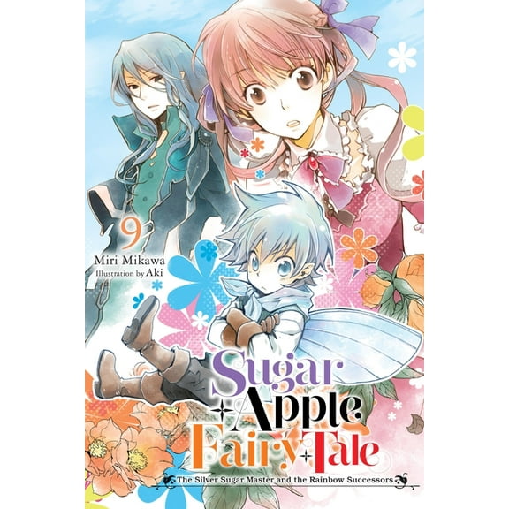 Sugar Apple Fairy Tale (Light Novel) Sugar Apple Fairy Tale, Vol. 9 (Light Novel): The Silver Sugar Master and the Rainbow Successors Volume 9, Book 9, (Paperback)