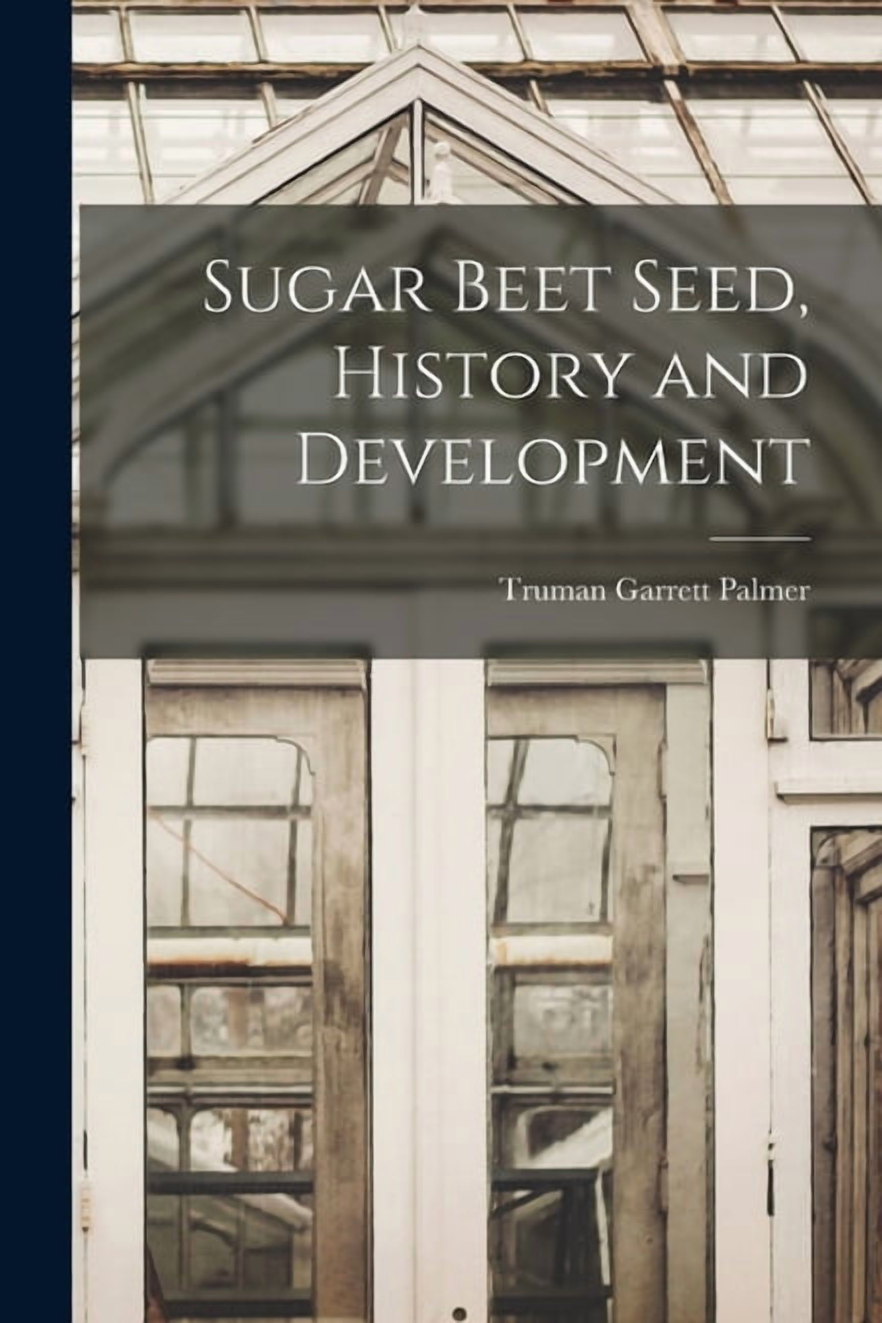Sugar Beet Seed, History and Development (Paperback)