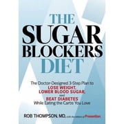 The Sugar Blockers Diet The Doctor-Designed 3-Step Plan to Lose Weight, Lower Blood Sugar, and Beat Hardcover by Rob Thompson, Prevention Magazine Editor