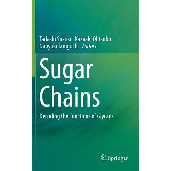 Sugar Chains: Decoding the Functions of Glycans, (Hardcover)