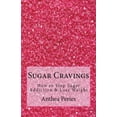 thumbnail image 1 of Eating Disorders Sugar Cravings: How to Stop Sugar Addiction &amp; Lose Weight, (Paperback), 1 of 1
