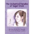 thumbnail image 1 of The Enchanted Paradise of Sugar Creek Paperback 1942168624 9781942168621 Becky Paneck, 1 of 1