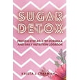 thumbnail image 1 of Sugar Detox : Proven step-by-step formula with Daily Nutrition Logbook (Paperback), 1 of 1