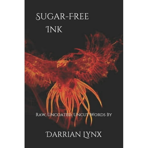 Sugar-Free Ink: Sugar-Free Ink : Raw, Uncoated, Uncut Words (Series #1) (Paperback)