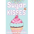 thumbnail image 1 of Sugar Kisses (Paperback) by Addison Moore, 1 of 1