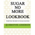 thumbnail image 1 of Sugar No More Lookbook Lime: Purifying the body of sugar cravings (Volume 2), 1 of 1