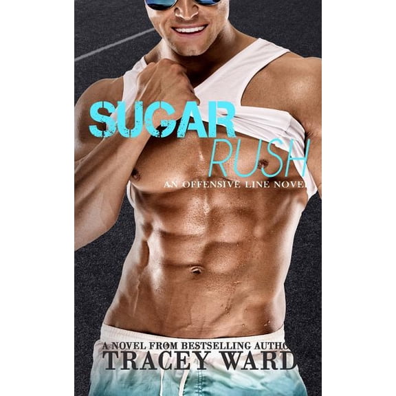 Sugar Rush Offensive Line Paperback 1532736762 9781532736766 Tracey Ward
