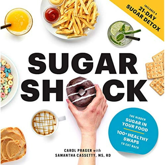Pre-Owned Sugar Shock : The Hidden Sugar in Your Food and 100+ Smart Swaps to Cut Back (Paperback)