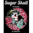 Sugar Skull Coloring Book for Adults lovers: Best Coloring Book with ...