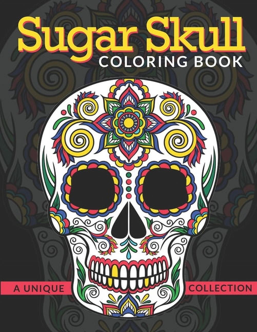 Sugar Skull Coloring Book: Calavera Coloring Book - Adults Skull ...