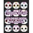 thumbnail image 1 of Sugar Skull Coloring Book For Adults: Stress Relieving Coloring Sheets Of Sugar Skulls, Calmings Designs And Illustratio, (Paperback), 1 of 1