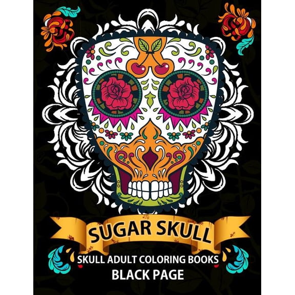 Sugar Skull: black page adult coloring books at midnight Version Dia De Los Muertos,Skull Coloring Book for Adults, Relaxation Meditation Paperback 1534995919 9781534995918 Midnight SKULL DOD