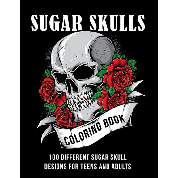 Sugar Skull coloring book: 100 different sugar skull designs for teens and adults, (Paperback)
