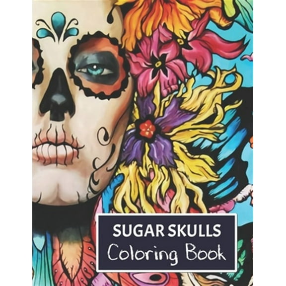 Sugar Skulls Coloring Book : For adults. (Paperback)