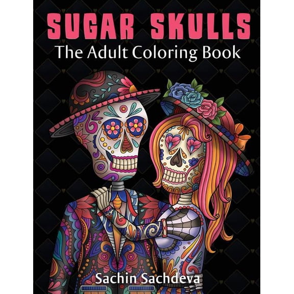 Sugar Skulls: The Adult Coloring Book, (Paperback)
