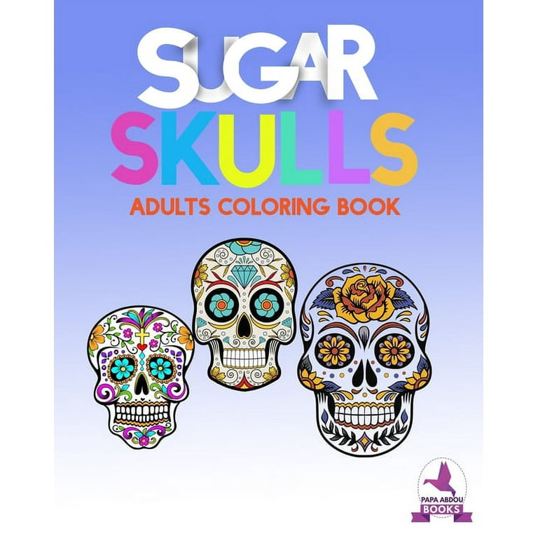 Sugar Skulls: anti stress coloring books for adults (Paperback