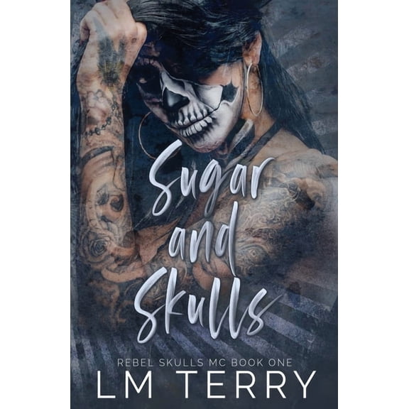 Sugar and Skulls (Paperback) by LM Terry