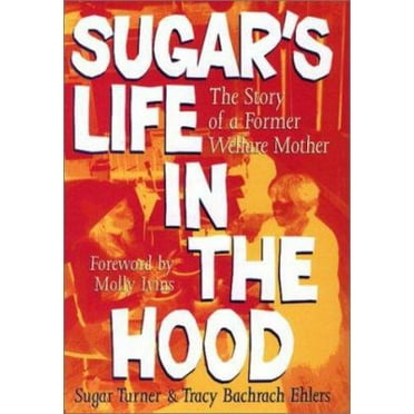Pre-Owned Sugar's Life in the Hood: The Story of a Former Welfare Mother (Hardcover) 0292721021 9780292721029