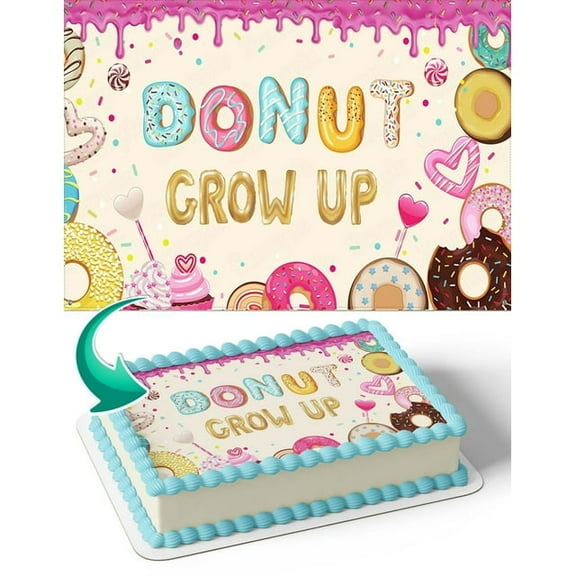 SugarMeLicious Donut Grow Up Edible Cake Topper: Personalized 1/4 Sheet Birthday Cake Banner for Sweet First Birthdays and Colorful Donut-Themed Parties