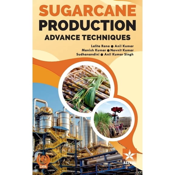 Sugarcane Production : Advance Techniques (Hardcover)