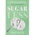 thumbnail image 1 of Sugarless: A 7-Step Plan to Uncover Hidden Sugars, Curb Your Cravings, and Conquer Your Addiction, (Paperback), 1 of 1